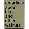 An Article About Black And Other Walnuts door Carroll D. Bush