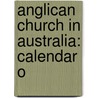 Anglican Church in Australia: Calendar O by Books Llc