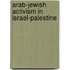 Arab-Jewish Activism In Israel-Palestine