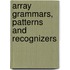 Array Grammars, Patterns and Recognizers