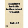 Association Football in Northern Ireland door Books Llc