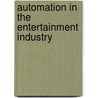 Automation in the Entertainment Industry door Mark Ager