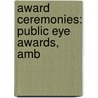 Award Ceremonies: Public Eye Awards, Amb by Books Llc
