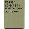 Besser sprechen - überzeugend auftreten door Dales Carnegie