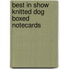 Best In Show Knitted Dog Boxed Notecards door Sally Muir
