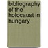 Bibliography of the Holocaust in Hungary