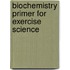 Biochemistry Primer for Exercise Science