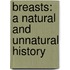 Breasts: A Natural and Unnatural History