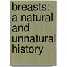 Breasts: A Natural and Unnatural History door Florence Williams