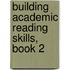 Building Academic Reading Skills, Book 2