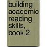 Building Academic Reading Skills, Book 2 door Dorothy Zemach