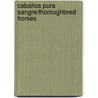 Caballos Pura Sangre/Thoroughbred Horses door Kim O'Brien