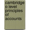Cambridge O Level Principles of Accounts door Catherine Coucom