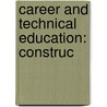 Career and Technical Education: Construc by Books Llc