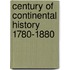 Century of Continental History 1780-1880