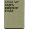 Cocina para singles/ Cooking For Singles by Assumpta Miralpeix
