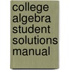 College Algebra Student Solutions Manual door Lothar Redlin