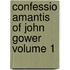 Confessio Amantis of John Gower Volume 1