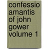 Confessio Amantis of John Gower Volume 1 door John Gower