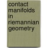 Contact Manifolds in Riemannian Geometry door D.E. Blair