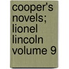 Cooper's Novels; Lionel Lincoln Volume 9 by James Fennimore Cooper