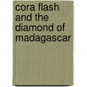 Cora Flash and the Diamond of Madagascar door Tommy Davey
