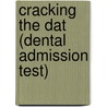 Cracking The Dat (dental Admission Test) by Princeton Review