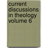 Current Discussions in Theology Volume 6 by Chicago Theological Seminary