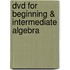 Dvd For Beginning & Intermediate Algebra