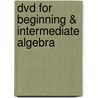 Dvd For Beginning & Intermediate Algebra by K. Elayn Martin-Gay