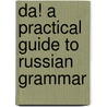 Da! A Practical Guide to Russian Grammar by Tatiana Filosofova