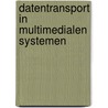 Datentransport in multimedialen Systemen door Eduard Siemens