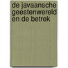 De Javaansche Geestenwereld En De Betrek by H. A. Van Der Hien