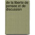 De La Liberte De Pensee Et De Discussion