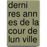 Derni Res Ann Es de La Cour de Lun Ville by Maugras Gaston 1850-1927