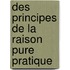 Des Principes De La Raison Pure Pratique