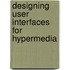 Designing User Interfaces for Hypermedia