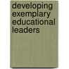 Developing Exemplary Educational Leaders door Shelley Magnusson