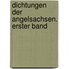 Dichtungen Der Angelsachsen. Erster Band door Christian Wilhelm Michael Grein