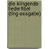 Die Klingende Liederfibel (Ting-Ausgabe)