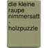 Die kleine Raupe Nimmersatt - Holzpuzzle