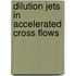 Dilution Jets in Accelerated Cross Flows