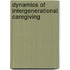 Dynamics of Intergenerational Caregiving