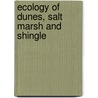Ecology of Dunes, Salt Marsh and Shingle door John R. Packham