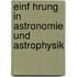 Einf Hrung in Astronomie Und Astrophysik