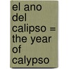 El Ano del Calipso = The Year of Calypso by Abilio Estevez
