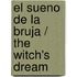 El sueno de la bruja / The Witch's Dream
