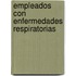 Empleados Con Enfermedades Respiratorias