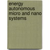 Energy Autonomous Micro and Nano Systems door M. Belleville