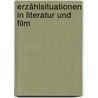 Erzählsituationen in Literatur und Film door Matthias Hurst